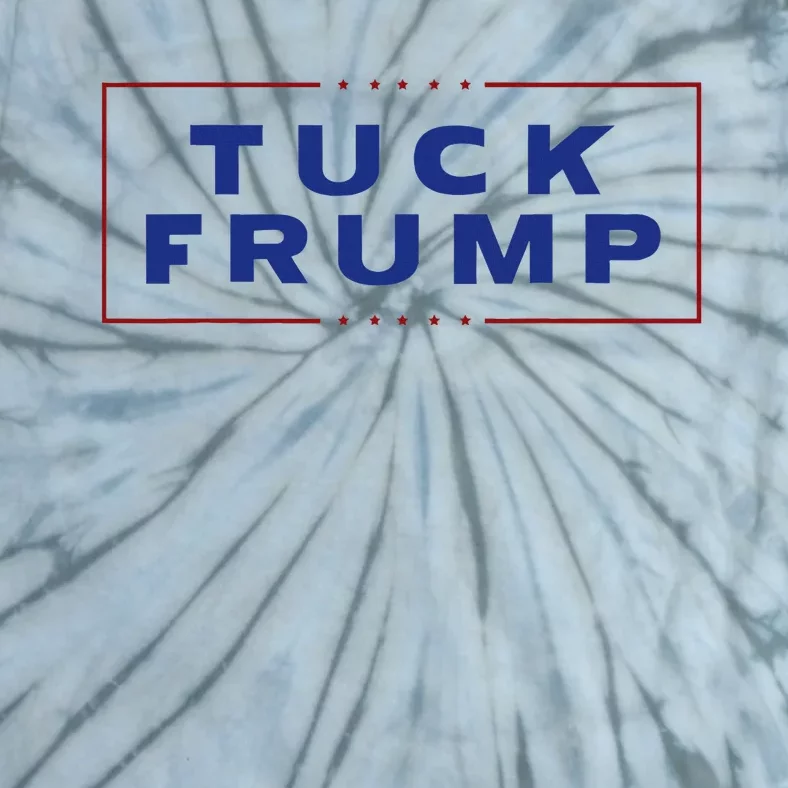 Tuck Frump Funny Anti Trump Tie-Dye T-Shirt