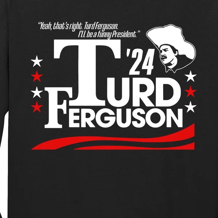 Turd Ferguson For President 2024 Tall Long Sleeve T-Shirt