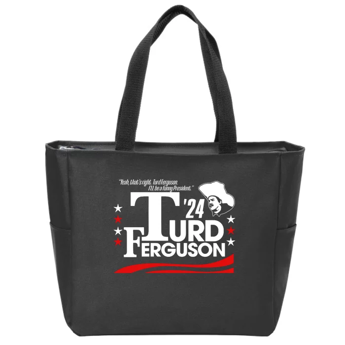 Turd Ferguson For President 2024 Zip Tote Bag