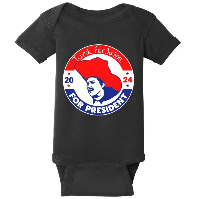 Turd Ferguson For President 2024 Baby Bodysuit