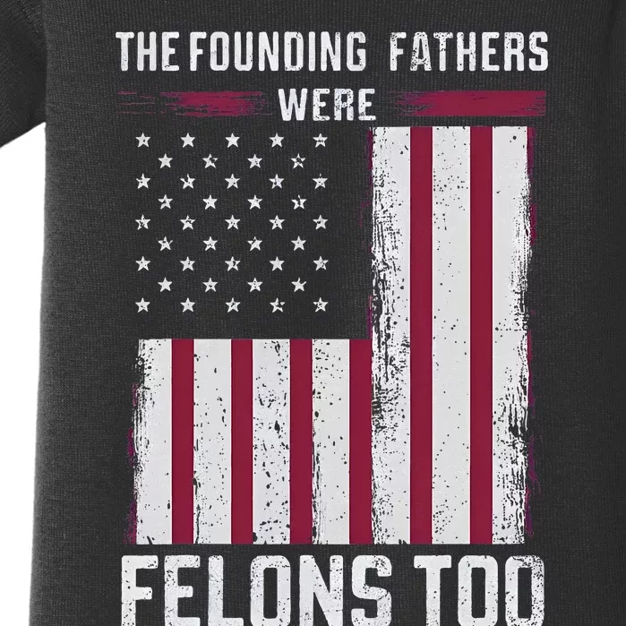 The Founding Fathers Were Felons Too Baby Bodysuit