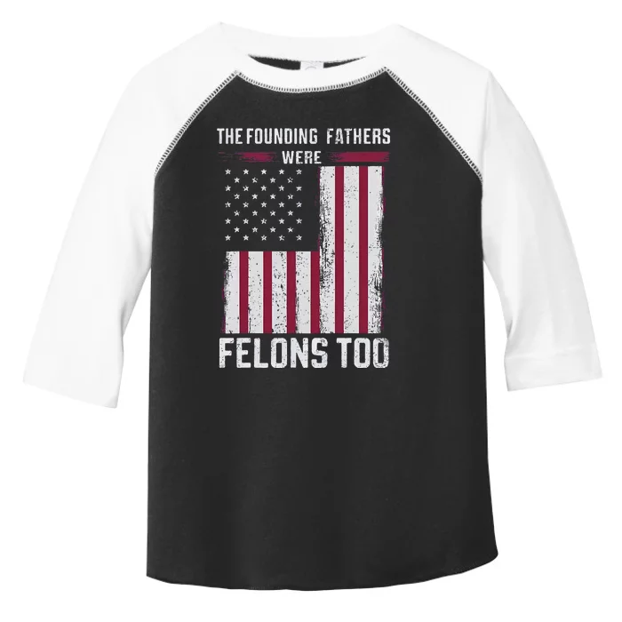 The Founding Fathers Were Felons Too Toddler Fine Jersey T-Shirt