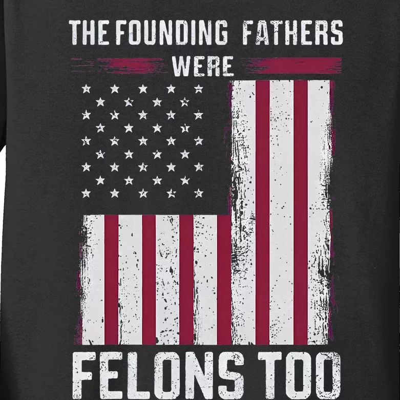 The Founding Fathers Were Felons Too Kids Long Sleeve Shirt