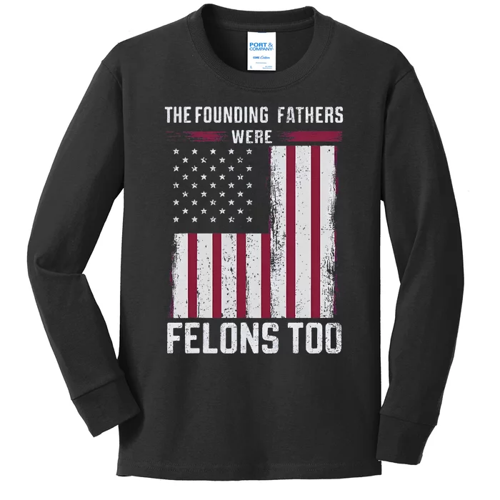 The Founding Fathers Were Felons Too Kids Long Sleeve Shirt