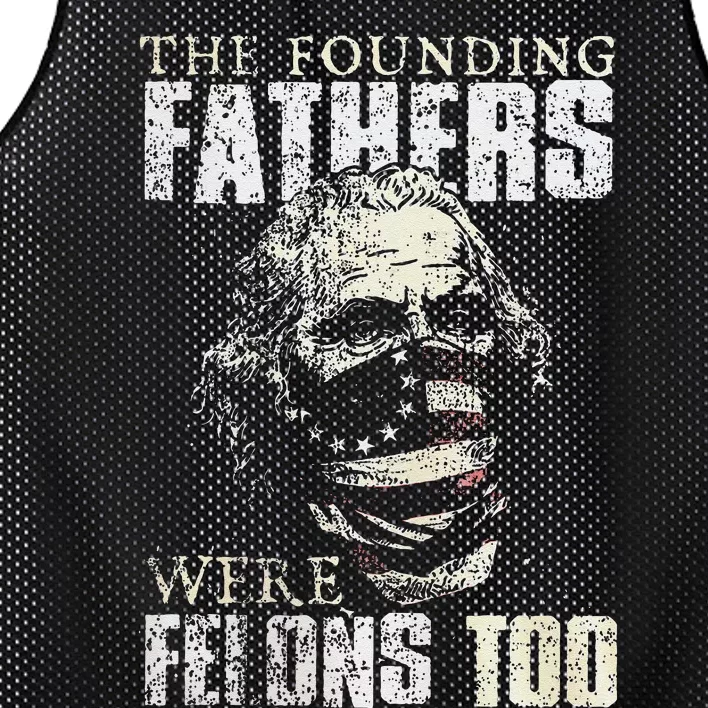 The Founding Fathers Were Felons Too Gift Mesh Reversible Basketball Jersey Tank