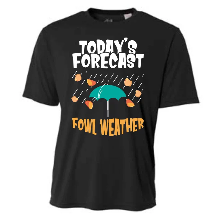 Today's Forecast Fowl Weather Meaningful Gift Meteorologist Bird Day Gift Cooling Performance Crew T-Shirt