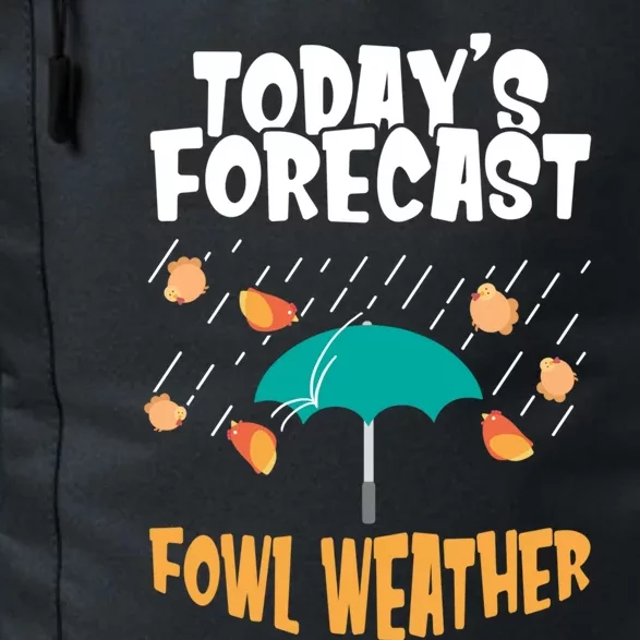 Today's Forecast Fowl Weather Meaningful Gift Meteorologist Bird Day Gift Daily Commute Backpack