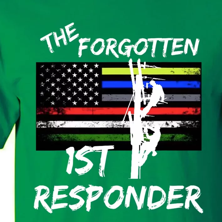 The Forgotten First Responder Tribute To Electrical Lineman Tall T-Shirt