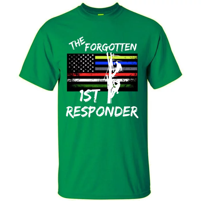 The Forgotten First Responder Tribute To Electrical Lineman Tall T-Shirt