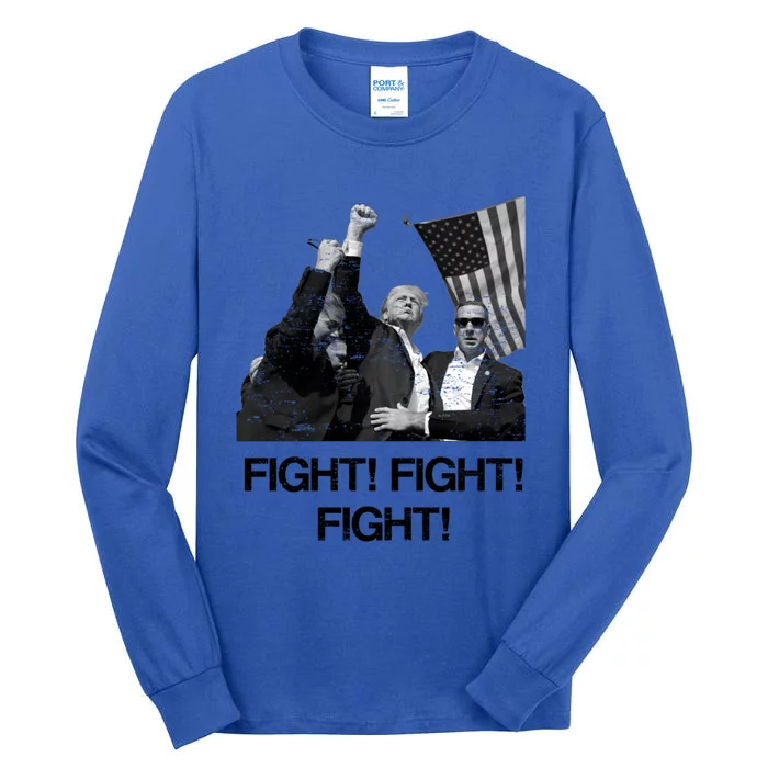 Trump Fight Fight Fighmeaningful Gift Patriotic Design Gift Tall Long Sleeve T-Shirt