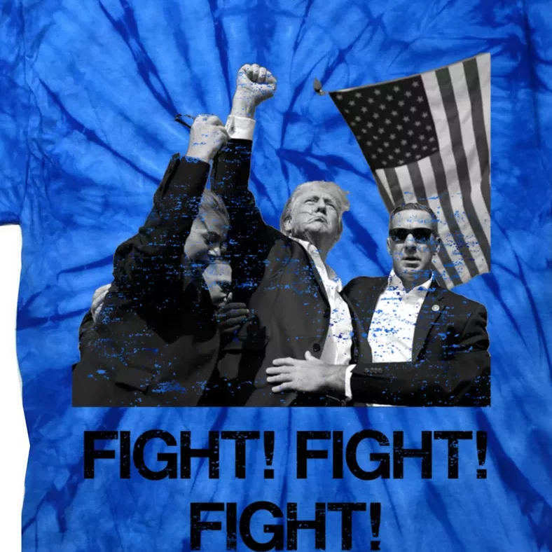 Trump Fight Fight Fighmeaningful Gift Patriotic Design Gift Tie-Dye T-Shirt