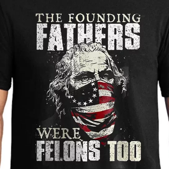 The Founding Fathers Were Felons Too Pajama Set