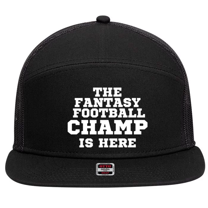 The Fantasy Football Champ Is Here, Fantasy Football Legend 7 Panel Mesh Trucker Snapback Hat