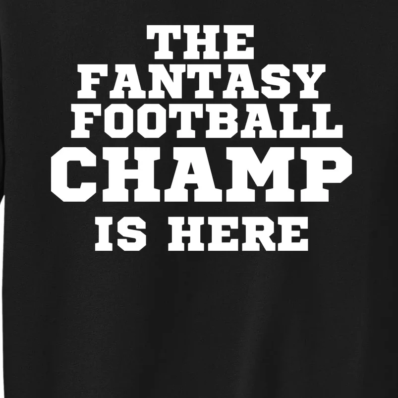 The Fantasy Football Champ Is Here, Fantasy Football Legend Sweatshirt