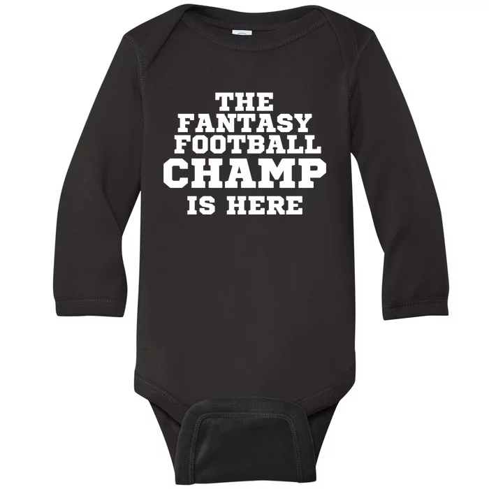 The Fantasy Football Champ Is Here, Fantasy Football Legend Baby Long Sleeve Bodysuit