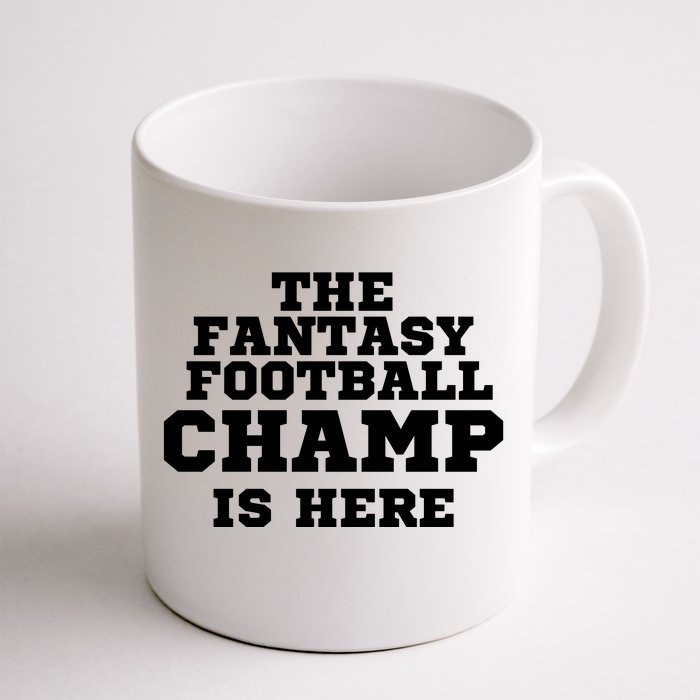 The Fantasy Football Champ Is Here, Fantasy Football Legend Front & Back Coffee Mug