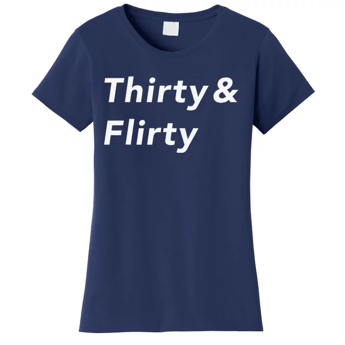 Thirty & Flirty Funny 30th Birthday Gifts 30 Years Old Women's T-Shirt