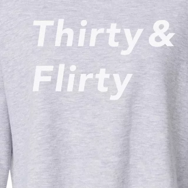 Thirty & Flirty Funny 30th Birthday Gifts 30 Years Old Cropped Pullover Crew