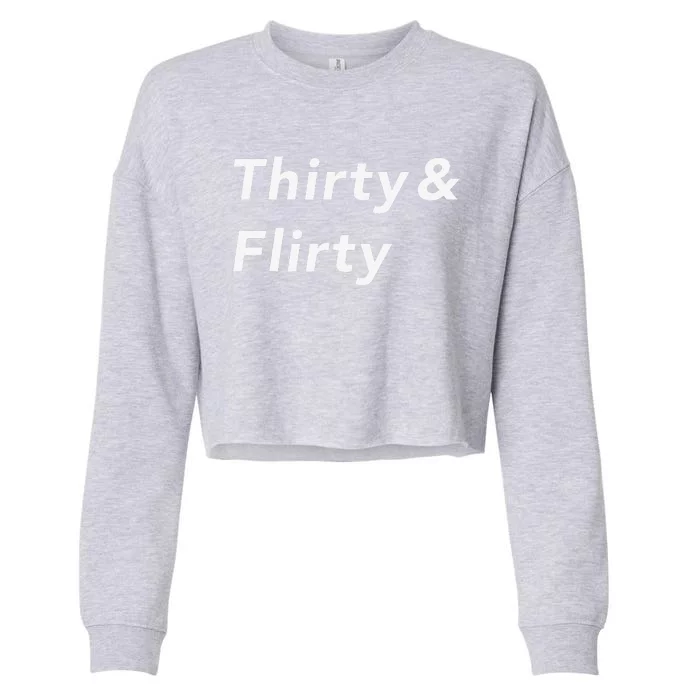 Thirty & Flirty Funny 30th Birthday Gifts 30 Years Old Cropped Pullover Crew