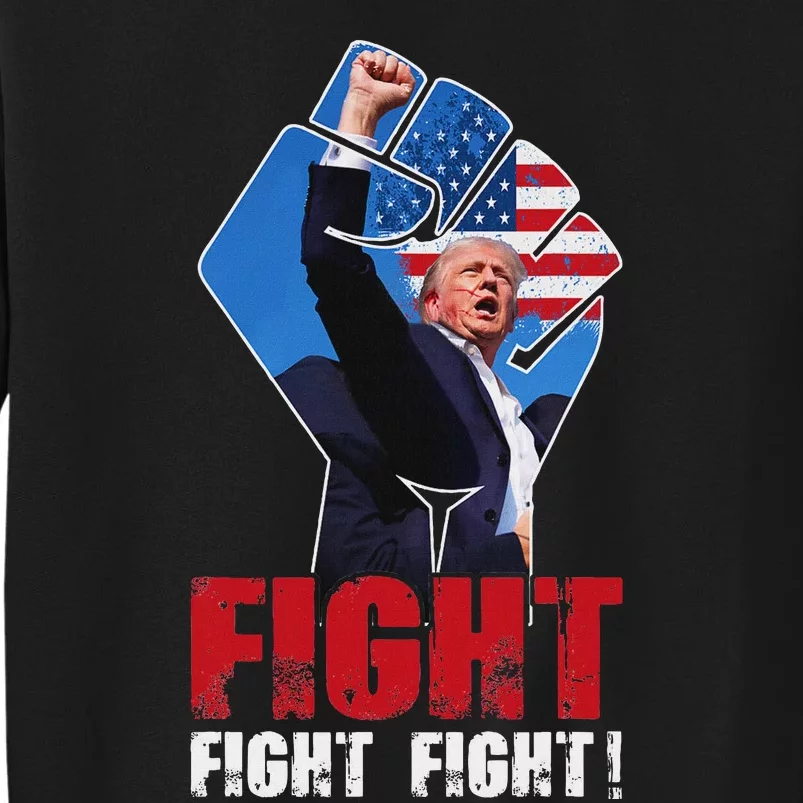 Trump Fight Fight 2024 Tall Sweatshirt