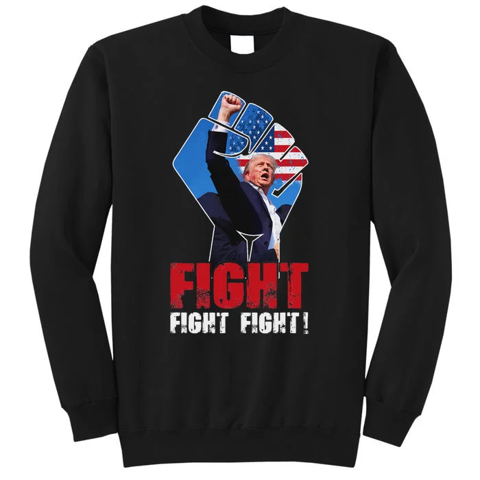 Trump Fight Fight 2024 Tall Sweatshirt