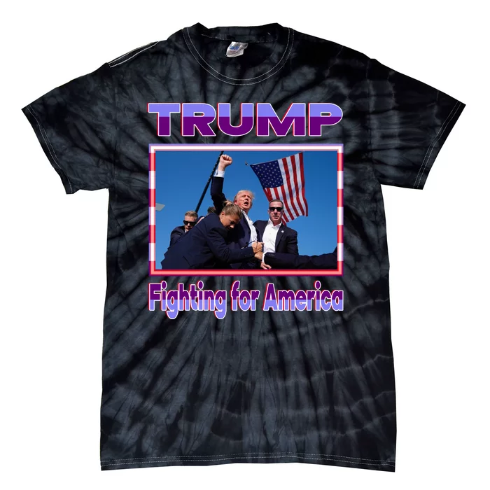 Trump Fighting For America Tie-Dye T-Shirt