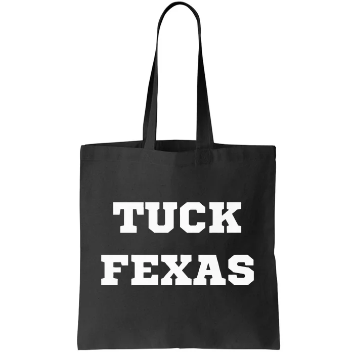 Tuck Fexas Funny Trending Tote Bag