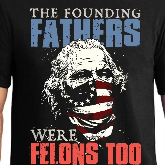 The Founding Fathers Were Felons Too Pajama Set