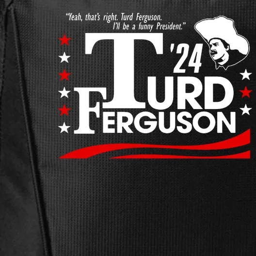 Turd Ferguson For President Election 2024 City Backpack