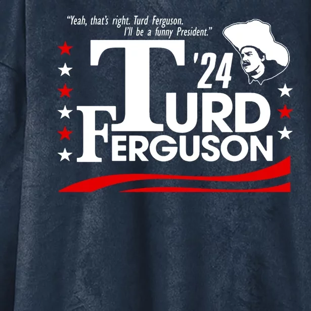 Turd Ferguson For President Election 2024 Hooded Wearable Blanket