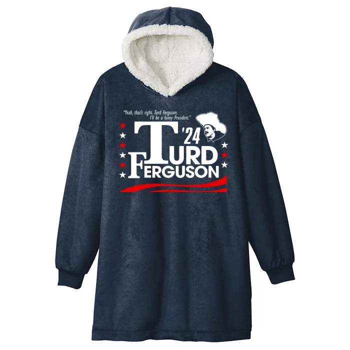 Turd Ferguson For President Election 2024 Hooded Wearable Blanket