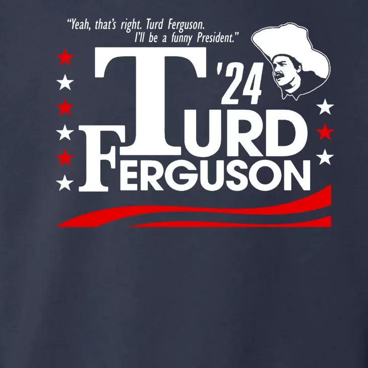 Turd Ferguson For President Election 2024 Toddler Hoodie