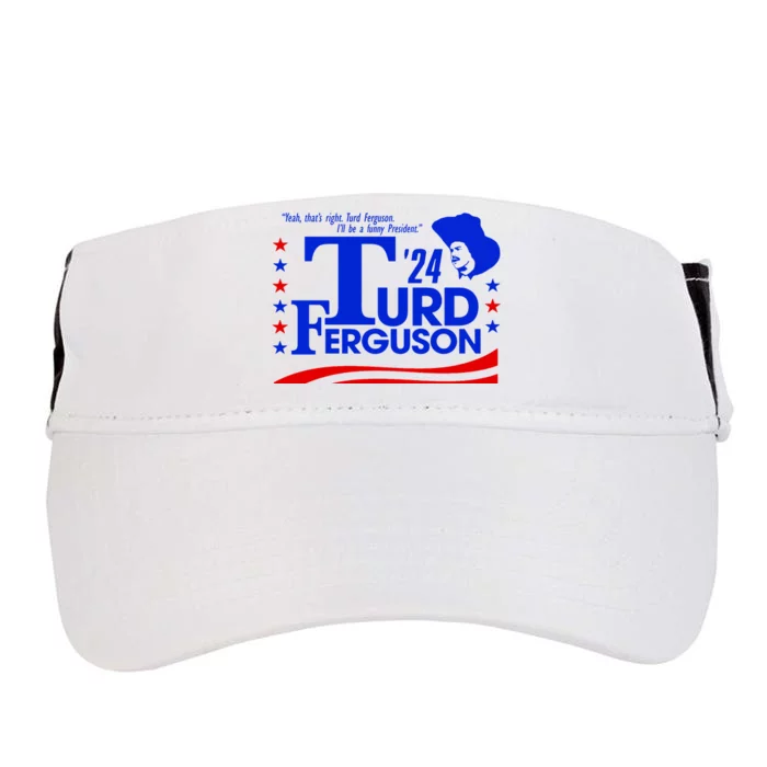 Turd Ferguson For President Election 2024 Adult Drive Performance Visor