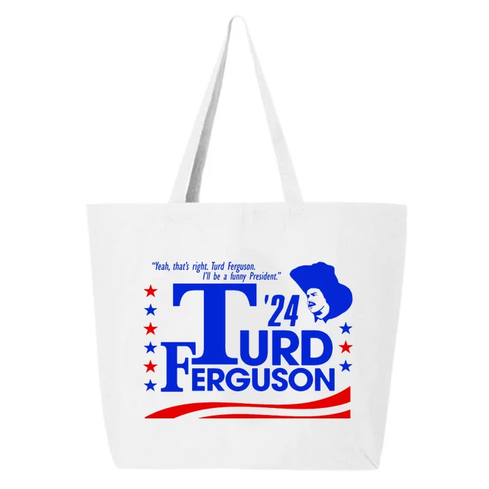 Turd Ferguson For President Election 2024 25L Jumbo Tote