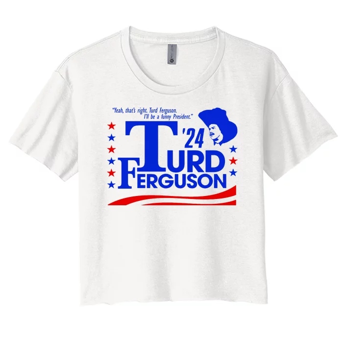 Turd Ferguson For President Election 2024 Women's Crop Top Tee