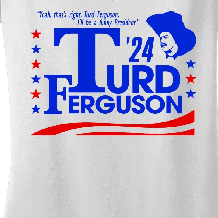 Turd Ferguson For President Election 2024 Women's V-Neck T-Shirt