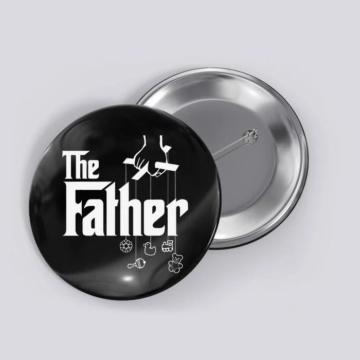 The Father! First Time Father's Day New Dad Gift Button