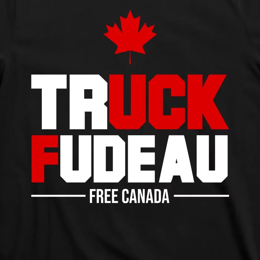 Truck Fudeau Fuck Free Canada T-Shirt