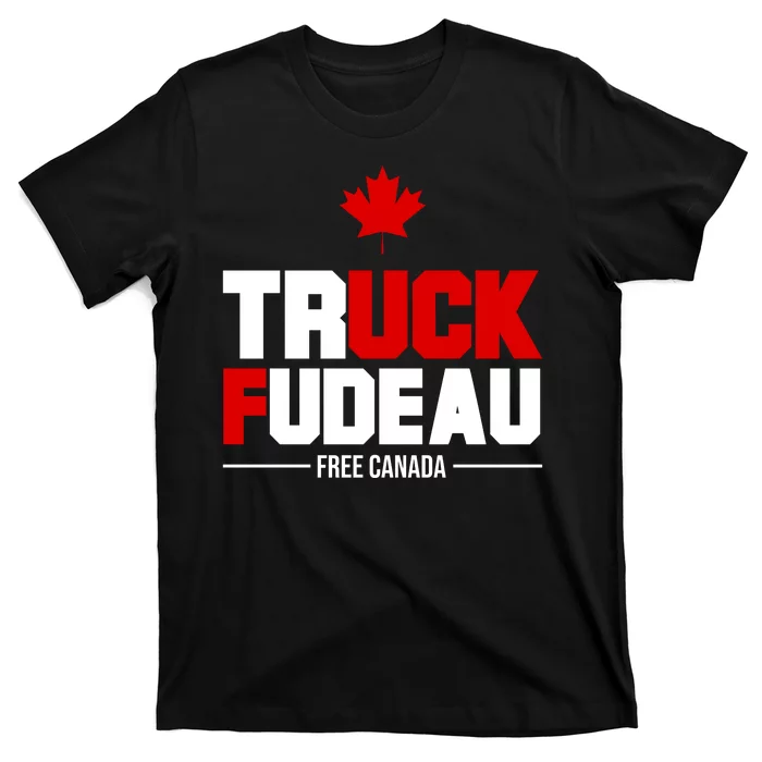 Truck Fudeau Fuck Free Canada T-Shirt