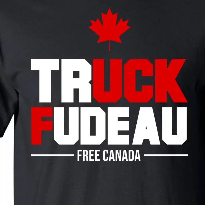 Truck Fudeau Fuck Free Canada Tall T-Shirt