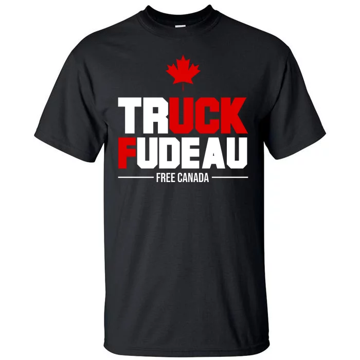 Truck Fudeau Fuck Free Canada Tall T-Shirt