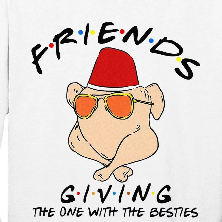 Turkey Friends Giving Happy Friendsgiving Funny Thanksgiving Tall Long Sleeve T-Shirt