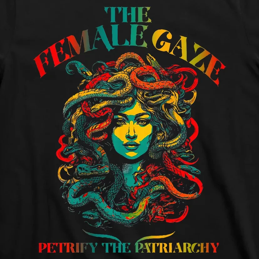 The Female Gaze Petrify The Patriarchy Medusa T-Shirt