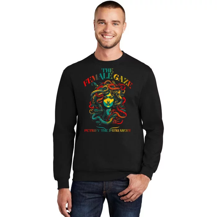 The Female Gaze Petrify The Patriarchy Medusa Tall Sweatshirt