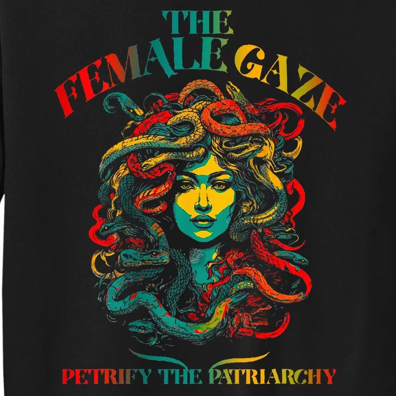 The Female Gaze Petrify The Patriarchy Medusa Tall Sweatshirt