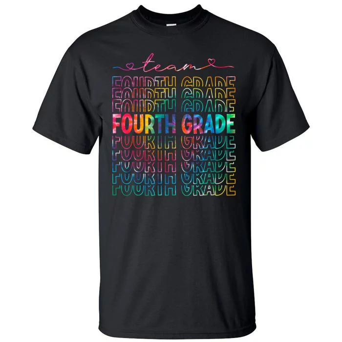 Team Fourth Grade Tie Dye Back To School 4th Grade Teacher Tall T-Shirt