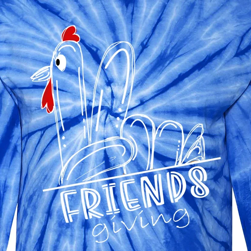 Turkey Friends Giving Happy Friendsgiving Funny Thanksgiving Funny Gift Tie-Dye Long Sleeve Shirt