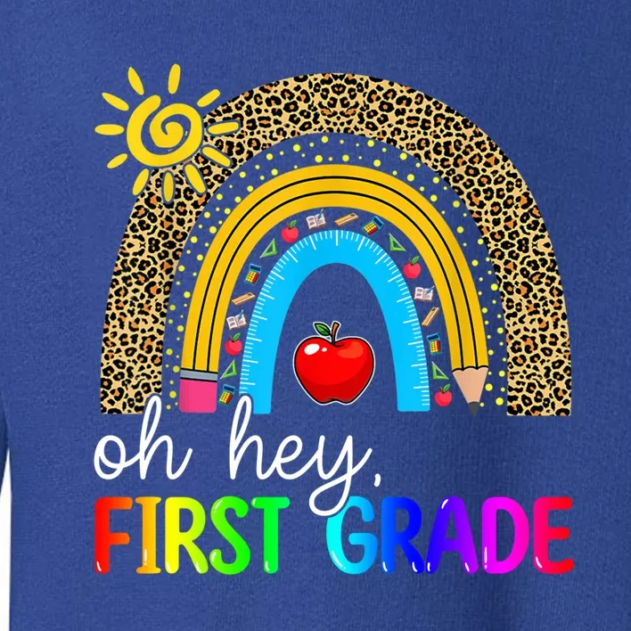 Team First Grade Teacher Rainbow Leopard Oh Hey 1St Grade Meaningful Gift Toddler Sweatshirt