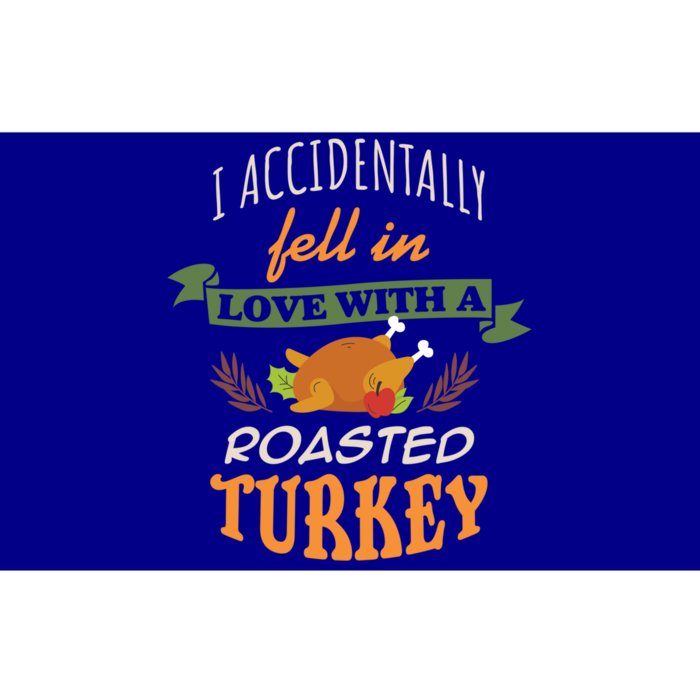 Thanksgiving Funny Gift Accidently Fell In Love With A Roasted Turkey Meaningful Bumper Sticker