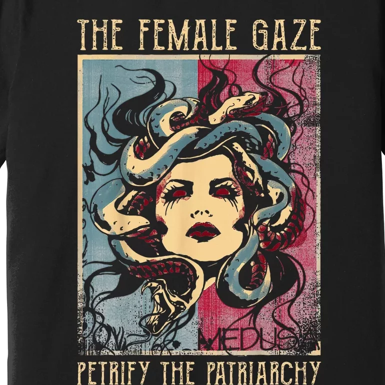 The Female Gaze Petrify The Patriarchy Medusa Premium T-Shirt